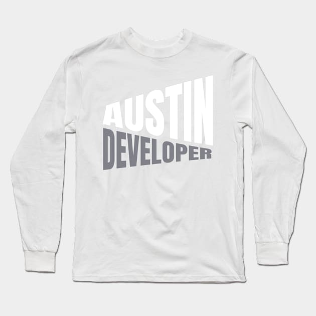Austin Developer Shirt for Men and Women Long Sleeve T-Shirt by TeesByJay